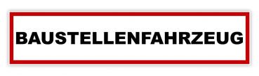 Aufkleber Baustellenfahrzeug